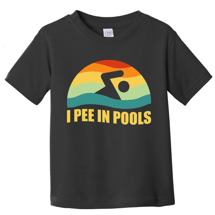 I Pee In Pools Retro Vacation Humor Swimming I Pee In Pools Toddler T-Shirt