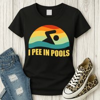 I Pee In Pools Retro Vacation Humor Swimming I Pee In Pools Womens T-Shirt