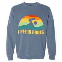 I Pee In Pools Retro Vacation Humor Swimming I Pee In Pools Garment-Dyed Sweatshirt