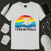 I Pee In Pools Funny Swimmer Swimming Coach Player T-Shirt