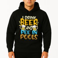 I Pee In Pools Swimming Swim Drink Beer I Pee In Pools Hoodie