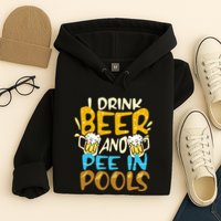 I Pee In Pools Swimming Swim Drink Beer I Pee In Pools Hoodie