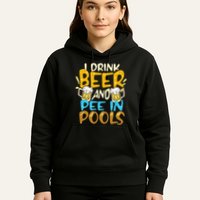 I Pee In Pools Swimming Swim Drink Beer I Pee In Pools Hoodie