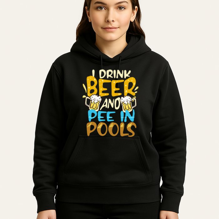 I Pee In Pools Swimming Swim Drink Beer I Pee In Pools Hoodie