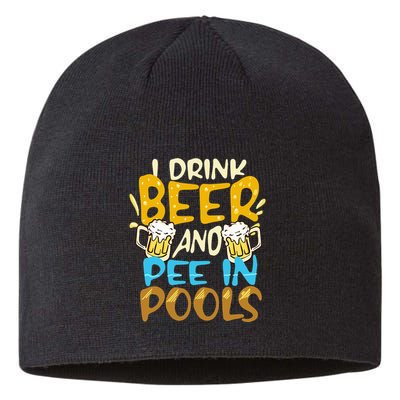 I Pee In Pools Swimming Swim Drink Beer I Pee In Pools Sustainable Beanie