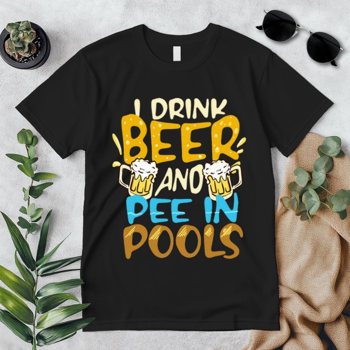 I Pee In Pools Swimming Swim Drink Beer I Pee In Pools Premium T-Shirt