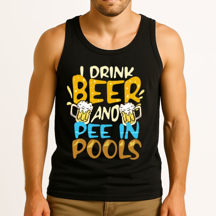 I Pee In Pools Swimming Swim Drink Beer I Pee In Pools Tank Top