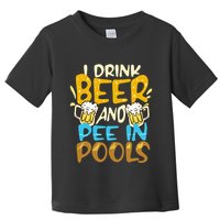 I Pee In Pools Swimming Swim Drink Beer I Pee In Pools Toddler T-Shirt