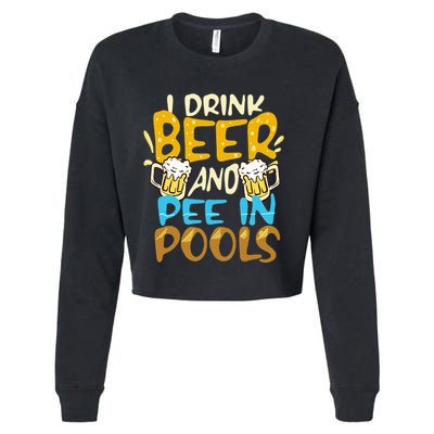 I Pee In Pools Swimming Swim Drink Beer I Pee In Pools Cropped Pullover Crew