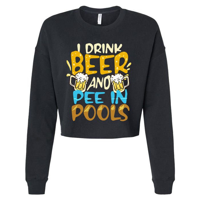 I Pee In Pools Swimming Swim Drink Beer I Pee In Pools Cropped Pullover Crew