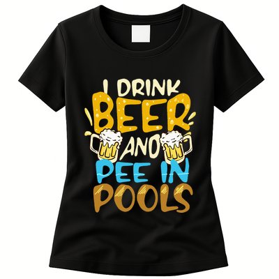 I Pee In Pools Swimming Swim Drink Beer I Pee In Pools Womens T-Shirt
