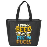 I Pee In Pools Swimming Swim Drink Beer I Pee In Pools Zip Tote Bag