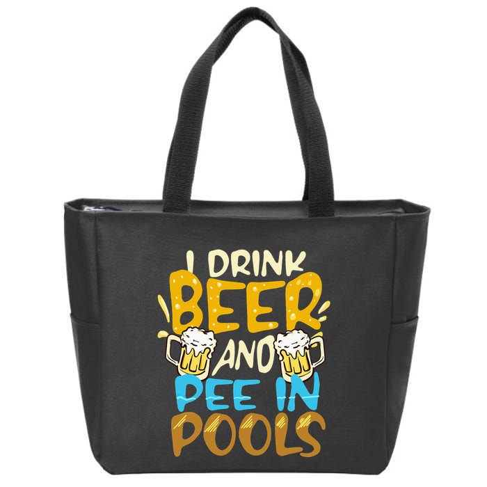 I Pee In Pools Swimming Swim Drink Beer I Pee In Pools Zip Tote Bag