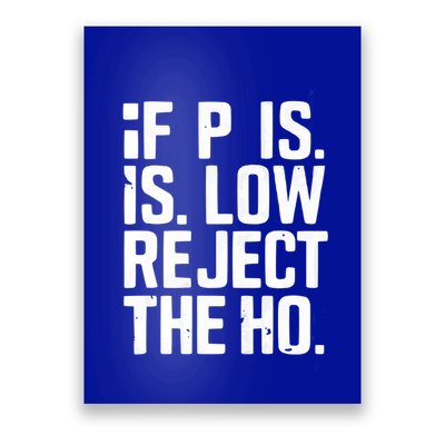 If P Is Low Reject The Ho Funny Design Gift Poster