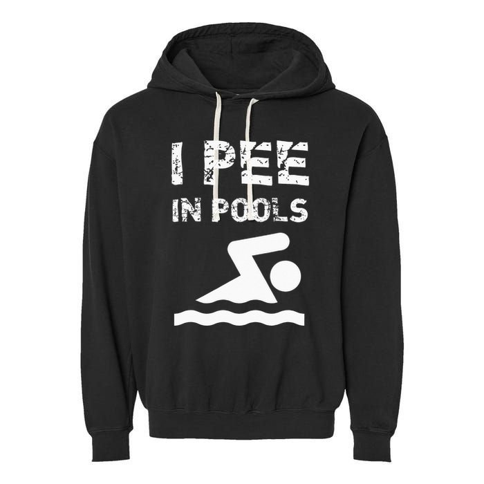 I Pee In Pools Funny Swimming Sarcastic Swim Saying Garment-Dyed Fleece Hoodie