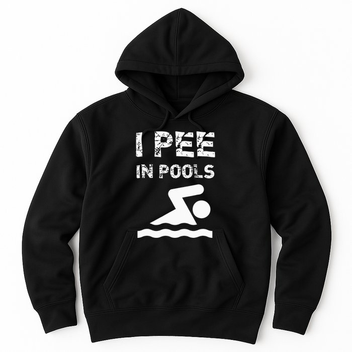 I Pee In Pools Funny Swimming Sarcastic Swim Saying Hoodie