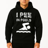 I Pee In Pools Funny Swimming Sarcastic Swim Saying Hoodie
