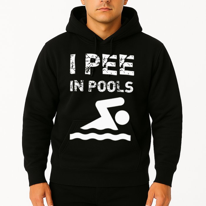 I Pee In Pools Funny Swimming Sarcastic Swim Saying Hoodie
