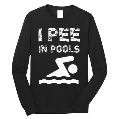 I Pee In Pools Funny Swimming Sarcastic Swim Saying Long Sleeve Shirt