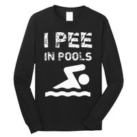 I Pee In Pools Funny Swimming Sarcastic Swim Saying Long Sleeve Shirt