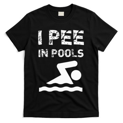 I Pee In Pools Funny Swimming Sarcastic Swim Saying T-Shirt