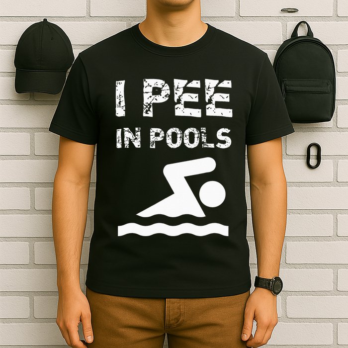 I Pee In Pools Funny Swimming Sarcastic Swim Saying T-Shirt