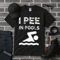 I Pee In Pools Funny Swimming Sarcastic Swim Saying Tall T-Shirt