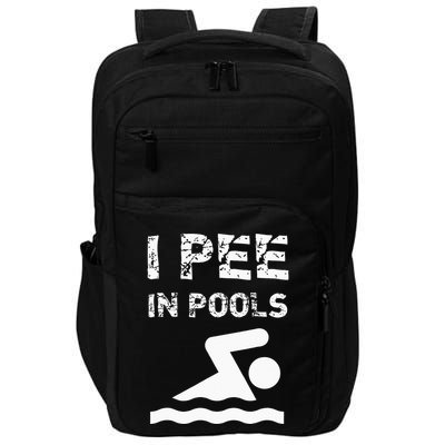 I Pee In Pools Funny Swimming Sarcastic Swim Saying Impact Tech Backpack