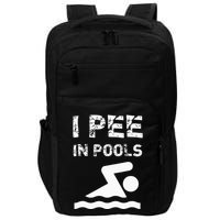 I Pee In Pools Funny Swimming Sarcastic Swim Saying Impact Tech Backpack