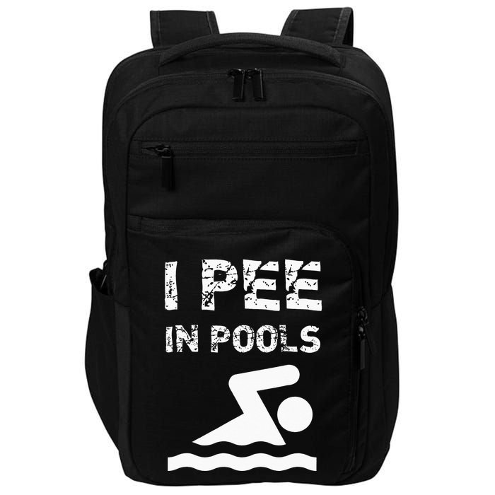 I Pee In Pools Funny Swimming Sarcastic Swim Saying Impact Tech Backpack