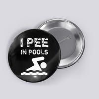 I Pee In Pools Funny Swimming Sarcastic Swim Saying Button