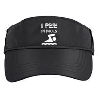 I Pee In Pools Funny Swimming Sarcastic Swim Saying Adult Drive Performance Visor