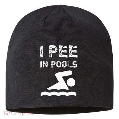 I Pee In Pools Funny Swimming Sarcastic Swim Saying Sustainable Beanie