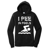 I Pee In Pools Funny Swimming Sarcastic Swim Saying Women's Pullover Hoodie