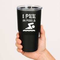 I Pee In Pools Funny Swimming Sarcastic Swim Saying Tumbler