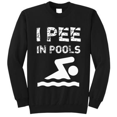 I Pee In Pools Funny Swimming Sarcastic Swim Saying Tall Sweatshirt