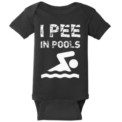I Pee In Pools Funny Swimming Sarcastic Swim Saying Baby Bodysuit