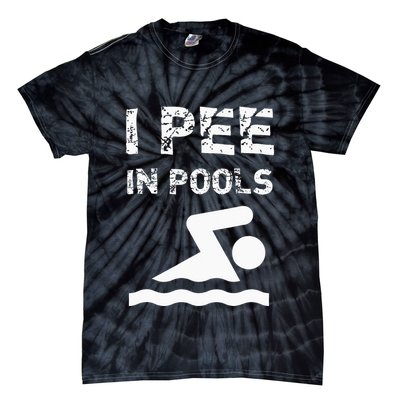 I Pee In Pools Funny Swimming Sarcastic Swim Saying Tie-Dye T-Shirt