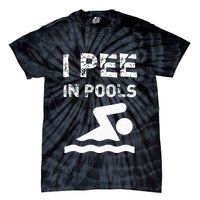 I Pee In Pools Funny Swimming Sarcastic Swim Saying Tie-Dye T-Shirt