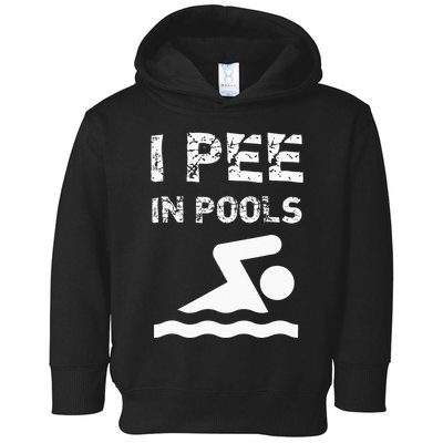 I Pee In Pools Funny Swimming Sarcastic Swim Saying Toddler Hoodie