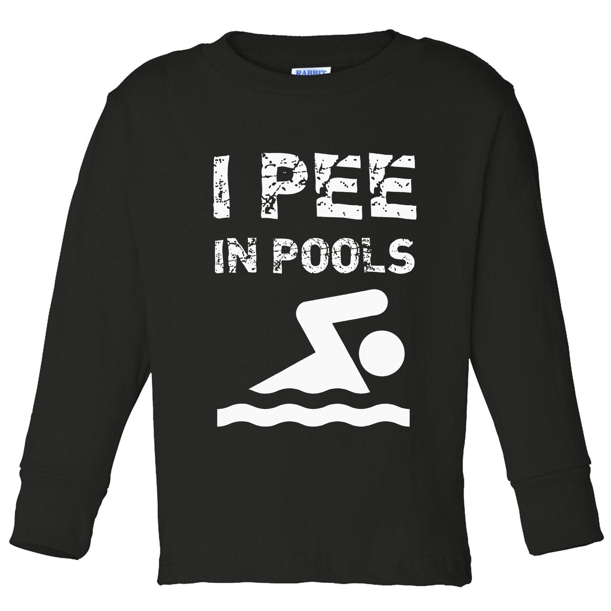 I Pee In Pools Funny Swimming Sarcastic Swim Saying Toddler Long Sleeve Shirt