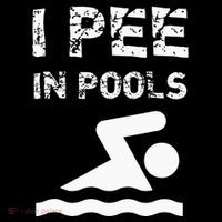 I Pee In Pools Funny Swimming Sarcastic Swim Saying Kids T-Shirt