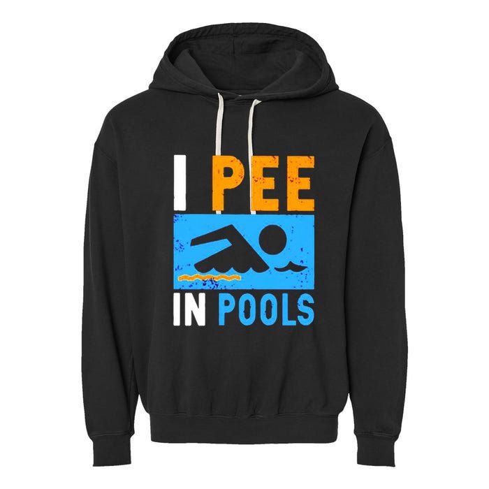 I Pee In Pools Garment-Dyed Fleece Hoodie