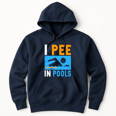 I Pee In Pools Hoodie