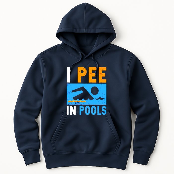 I Pee In Pools Hoodie