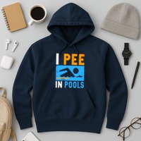 I Pee In Pools Hoodie