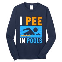 I Pee In Pools Long Sleeve Shirt