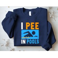 I Pee In Pools Sweatshirt