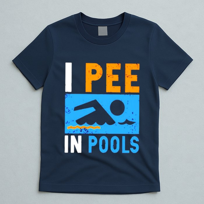 I Pee In Pools T-Shirt