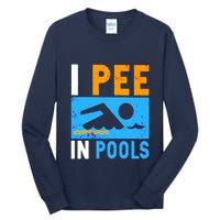 I Pee In Pools Tall Long Sleeve T-Shirt